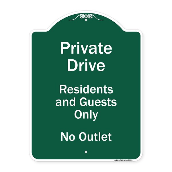 Private Drive Residents And Guests No Outlet Heavy-Gauge Aluminum Sign, 24" H, GW-1824-9929